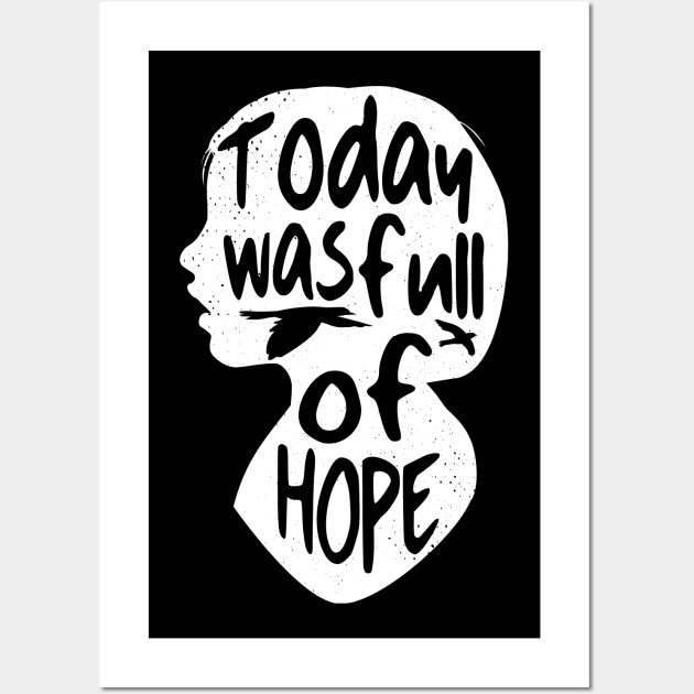 'Today Was Full Of Hope' Food and Water Relief Shirt Wall Art by ourwackyhome